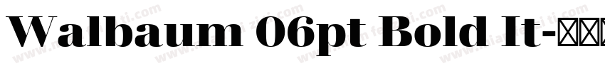 Walbaum 06pt Bold It字体转换